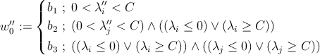       ( | b1 ; 0 < λ′i′< C ′′   {            ′′ w 0 := | b2 ; (0 < λj < C ) ∧ ((λi ≤ 0) ∨ (λi ≥ C )) ( b3 ; ((λi ≤ 0 ) ∨ (λi ≥ C )) ∧ ((λj ≤ 0) ∨ (λj ≥ C )) 