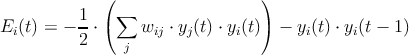              ( ∑                 )
Ei (t) = − 1-⋅(    wij ⋅ yj(t) ⋅ yi(t)) − yi(t) ⋅ yi(t − 1)
          2     j
