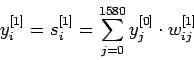 \begin{displaymath}y_i^{[1]}=s_i^{[1]}=\sum\limits_{j=0}^{1580} y_j^{[0]}\cdot w_{ij}^{[1]}\end{displaymath}