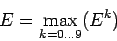 \begin{displaymath}
E=\max\limits_{k=0\ldots 9}(E_k)
\end{displaymath}