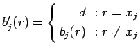 $ b'_j(r)=\left\{\begin{aligned}
d \ :\ & r=x_j\\
b_j(r)\ :\ & r\neq x_j
\end{aligned}\right.$